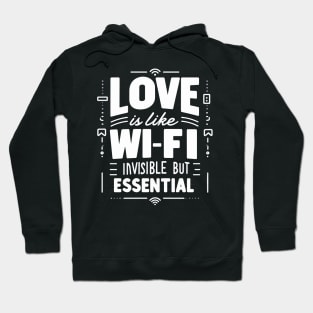 Funny Science Crush Love Is Like Wi Fi Invisible But Essential Valentines Quote Hoodie